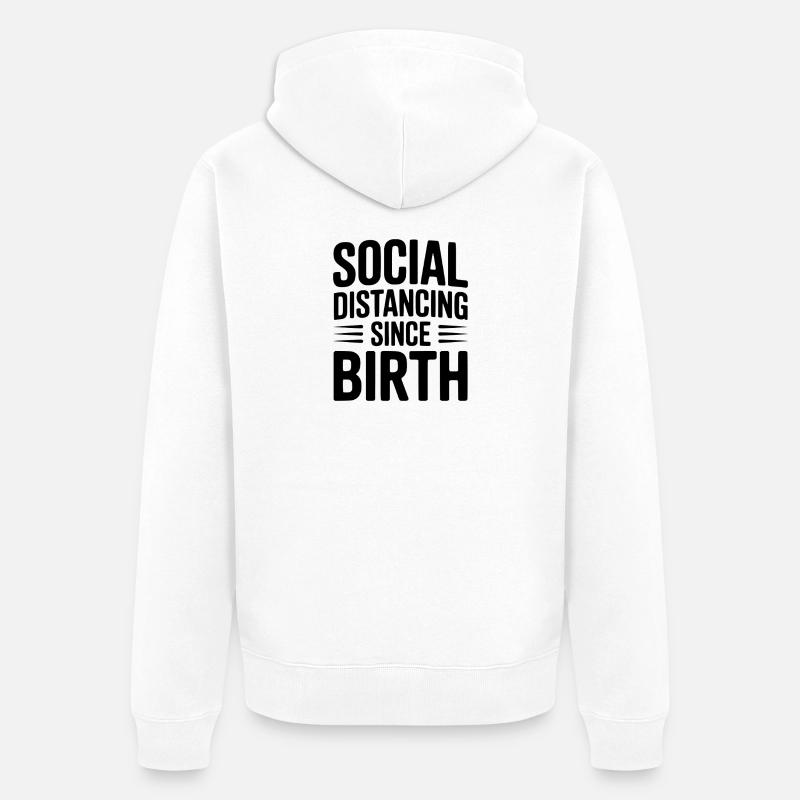 Distanciation sociale depuis la naissance - Veste à capuche bio Premium Unisexe - blanc