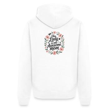 This Lady Is One Awesome Mom Mama Saying - Unisex Premium Organic Zip Hoodie - white - Back - Thijin (182cm)