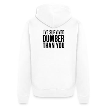 I survived "Dumber Than You" (Funny Men - Unisex Premium Organic Zip Hoodie - white - Back - Thijin (182cm)
