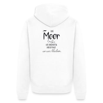 Das Meer Hat Angerufen Und Gefragt Wo Wir Bleiben - Unisex Premium Bio Zip Hoodie - Weiß - Hinten - Thijin (182cm)