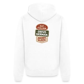 Eat Italian Drive German Marry Slavic Balkan Auto - Unisex Premium Organic Zip Hoodie - white - Back - Thijin (182cm)
