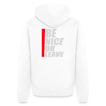 Be Nice Or Leave Funny Statement Attitude Saying - Unisex Premium Organic Zip Hoodie - white - Back - Thijin (182cm)