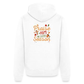 Praise Him in Every Season Psalm 146:2 Design - Unisex Premium Bio Zip Hoodie - Weiß - Hinten - Thijin (182cm)