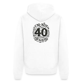 Ich Bin Nicht 40, Ich Habe 30. Geburtstag - Unisex Premium Bio Zip Hoodie - Weiß - Hinten - Thijin (182cm)