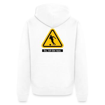 So, ich bin raus. Fußball Warnschild - Unisex Premium Bio Zip Hoodie - Weiß - Hinten - Thijin (182cm)
