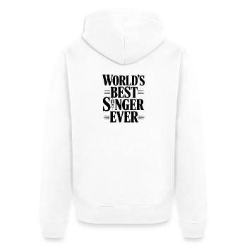 World's Best Singer Ever - Unisex Premium Organic Zip Hoodie - white - Back - Thijin (182cm)