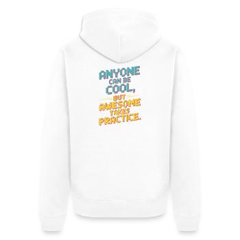 Anyone Can Be Cool Awesome Nerd Gamer Geek Irony - Unisex Premium Organic Zip Hoodie - white - Back - Thijin (182cm)