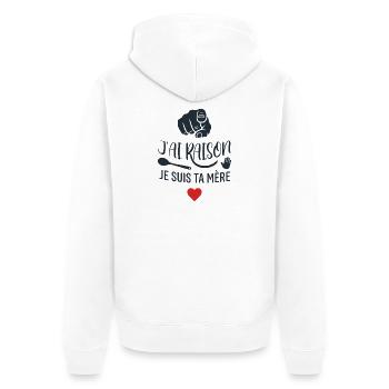 J'ai Raison Je Suis Ta Mère Maman Humour - Veste à capuche bio Premium Unisexe - blanc - Dos - Thijin (182cm)