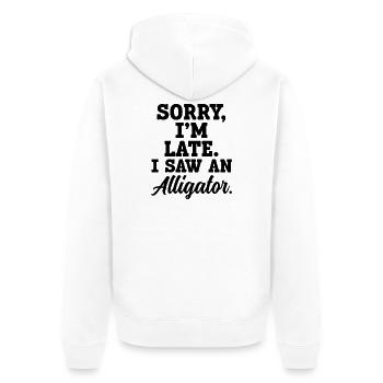 Sorry, I'm late – I have an alligator - Unisex Premium Organic Zip Hoodie - white - Back - Thijin (182cm)