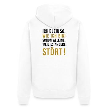 Ich bleib so ... weil es andere stört, lustiger Sp - Unisex Premium Bio Zip Hoodie - Weiß - Hinten - Thijin (182cm)