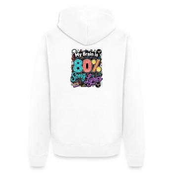  My Brain Is 80% Song Lyrics Musikliebhaber - Unisex Premium Bio Zip Hoodie - Weiß - Hinten - Thijin (182cm)