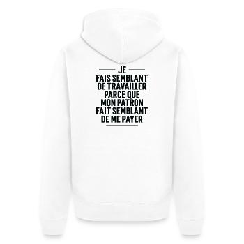 Je fais semblant de travailler - Veste à capuche bio Premium Unisexe - blanc - Dos - Thijin (182cm)