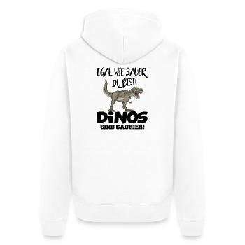 Dinosaurier Egal wie sauer du bist Dino Sprüche - Unisex Premium Bio Zip Hoodie - Weiß - Hinten - Thijin (182cm)