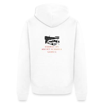 Fahrst Du Nicht Schnell Genug - Unisex Premium Bio Zip Hoodie - Weiß - Hinten - Thijin (182cm)