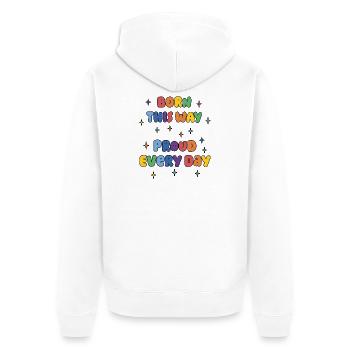 LGBTQ Pride Month - Born This Way. Proud Every Day - Unisex Premium Organic Zip Hoodie - white - Back - Thijin (182cm)
