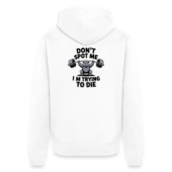 Don't spot me, I'm trying to die - Funny Gym Bear - Unisex Premium Bio Zip Hoodie - Weiß - Hinten - Thijin (182cm)