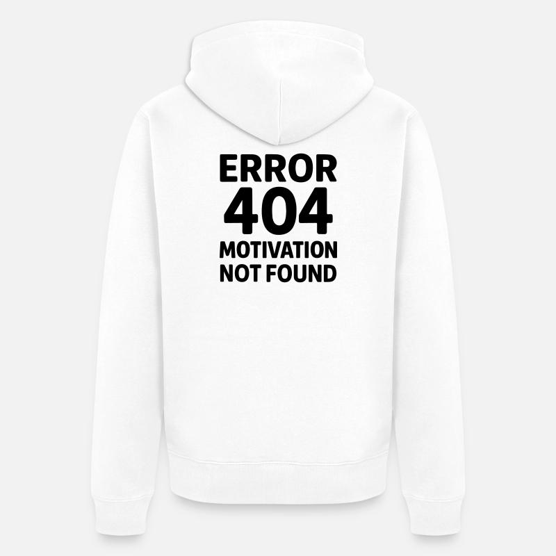 Error 404 Motivation - Veste à capuche bio Premium Unisexe - blanc