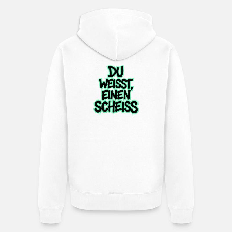 Du weißt, einen Scheiß Graffiti - Unisex Premium Bio Zip Hoodie - Weiß