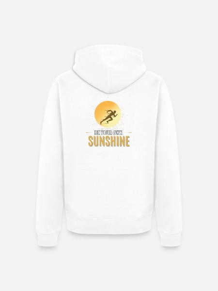 Be Your Own Sunshine Running Motivation - Unisex Premium Organic Zip Hoodie - white