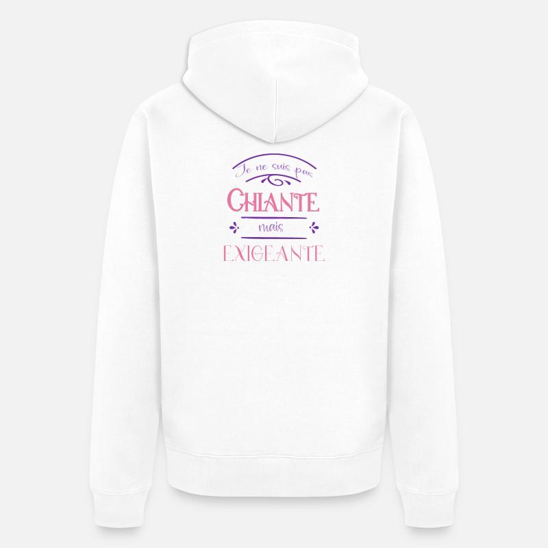 je ne suis pas chiante mais exigeante - Veste à capuche bio Premium Unisexe - blanc