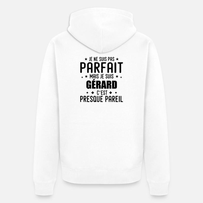 Gérard : authentique, imparfait, top, perfection - Veste à capuche bio Premium Unisexe - blanc