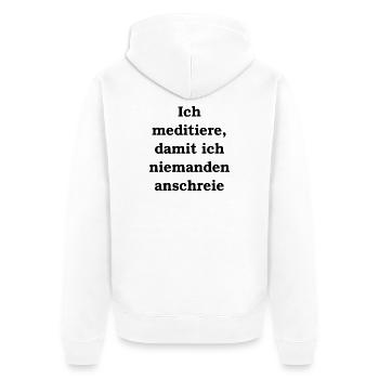 I meditate so that I don't yell at anyone - Unisex Premium Organic Zip Hoodie - white - Back - Thijin (182cm)