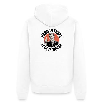Bleib dran, es wird schlimmer - Unisex Premium Bio Zip Hoodie - Weiß - Hinten - Thijin (182cm)