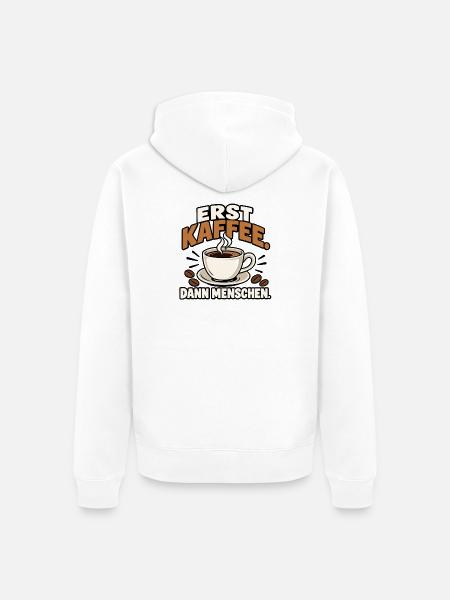 Erst Kaffee. Dann Menschen. - Unisex Premium Bio Zip Hoodie - Weiß