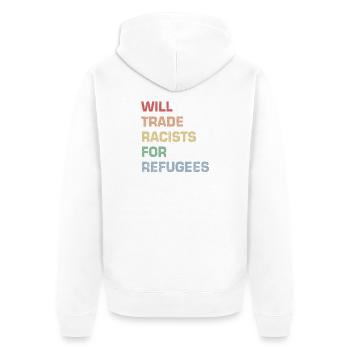 Will Trade Racists for Refugees - Unisex Premium Organic Zip Hoodie - white - Back - Thijin (182cm)