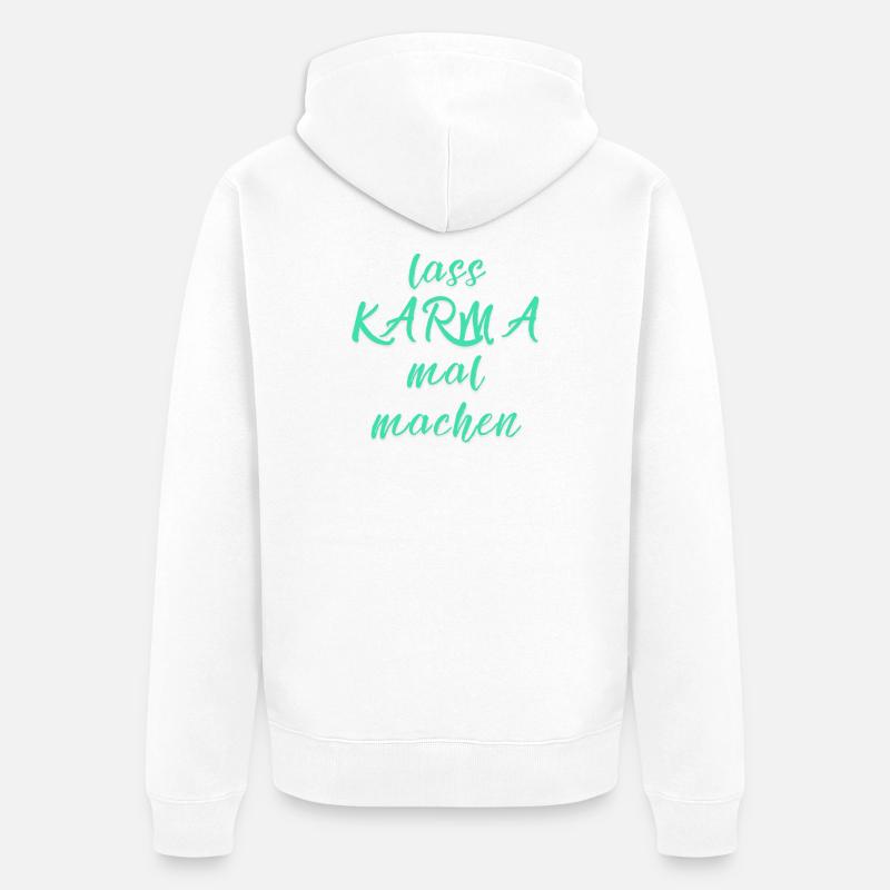 lass KARMA mal machen - Unisex Premium Bio Zip Hoodie - Weiß