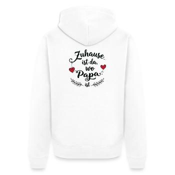 Zuhause ist da, wo Papa ist - Süßes Familiendesign - Unisex Premium Bio Zip Hoodie - Weiß - Hinten - Thijin (182cm)