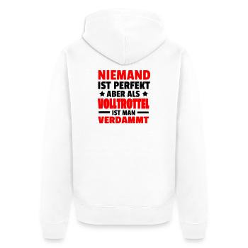 Niemand ist perfekt Volltrottel - Unisex Premium Bio Zip Hoodie - Weiß - Hinten - Thijin (182cm)