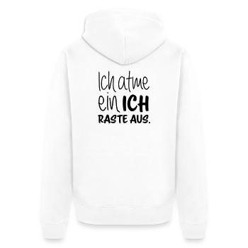 Ich atme ein - ich raste aus - Unisex Premium Bio Zip Hoodie - Weiß - Hinten - Thijin (182cm)