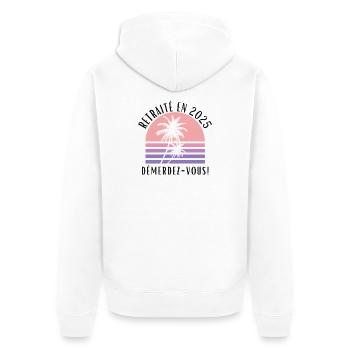Retraité en 2025, Humour vacances et liberté - Veste à capuche bio Premium Unisexe - blanc - Dos - Thijin (182cm)