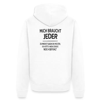 Mich braucht jeder lustiger Spruch Shirt - Unisex Premium Bio Zip Hoodie - Weiß - Hinten - Thijin (182cm)