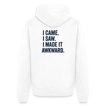 I Came. I Saw. I Made It Awkward - Unisex Premium Organic Zip Hoodie - white - Back - Thijin (182cm)