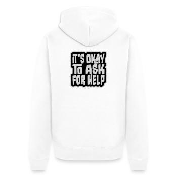 It's Okay To Ask For Help Help Questions Saying Logo - Unisex Premium Organic Zip Hoodie - white - Back - Thijin (182cm)