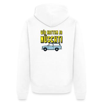  Universal Kombi , Wir hatten ja nüscht!(25 - Unisex Premium Bio Zip Hoodie - Weiß - Hinten - Thijin (182cm)