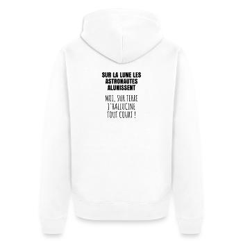 Les astronaute alunissent - Moi j'hallucine ! - Veste à capuche bio Premium Unisexe - blanc - Dos - Thijin (182cm)