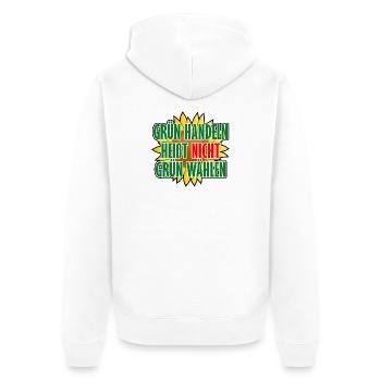 Grün handeln heißt nicht grün wählen - Unisex Premium Bio Zip Hoodie - Weiß - Hinten - Thijin (182cm)
