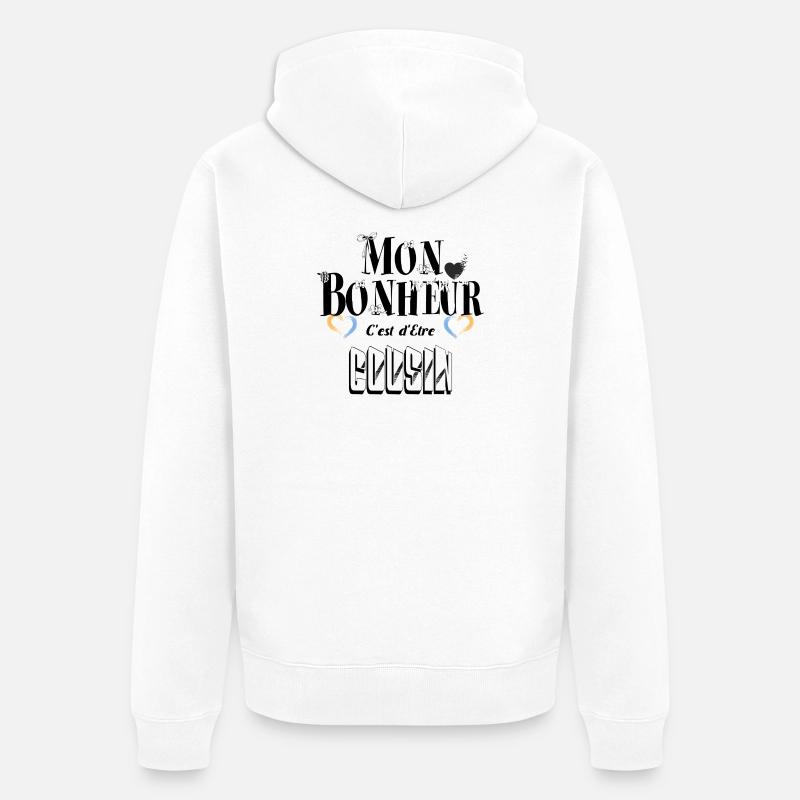 Mon Bonheur C'est d'Etre Cousin - Veste à capuche bio Premium Unisexe - blanc
