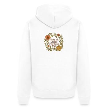 Hang on. Let me overthink this – Floral - Unisex Premium Bio Zip Hoodie - Weiß - Hinten - Thijin (182cm)