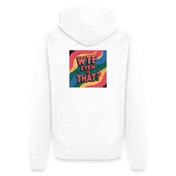 Funny Meme Vibrant Saying, What is even that - Unisex Premium Organic Zip Hoodie - white - Back - Thijin (182cm)