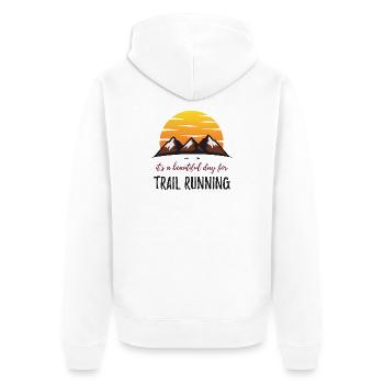 C’est une belle journée pour le trail running - Veste à capuche bio Premium Unisexe - blanc - Dos - Thijin (182cm)