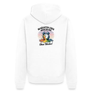 IM NACHSTEN LEBEN MACHE ICH WAS Ohne Wecker! - Unisex Premium Bio Zip Hoodie - Weiß - Hinten - Thijin (182cm)