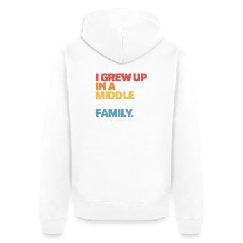Grew Up In A Middle Class Family - Unisex Premium Organic Zip Hoodie - white - Back - Thijin (182cm)