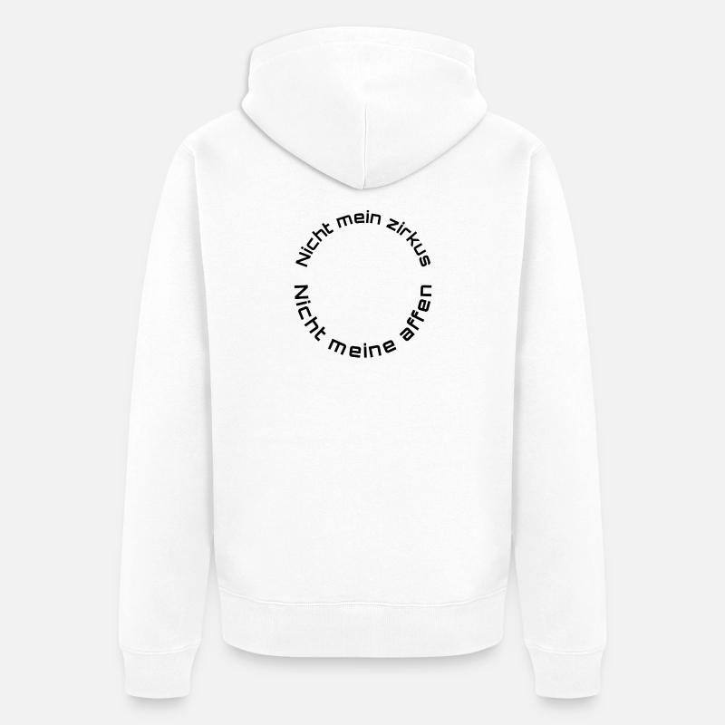 Pas mon cirque – Pas mes singes - Veste à capuche bio Premium Unisexe - blanc