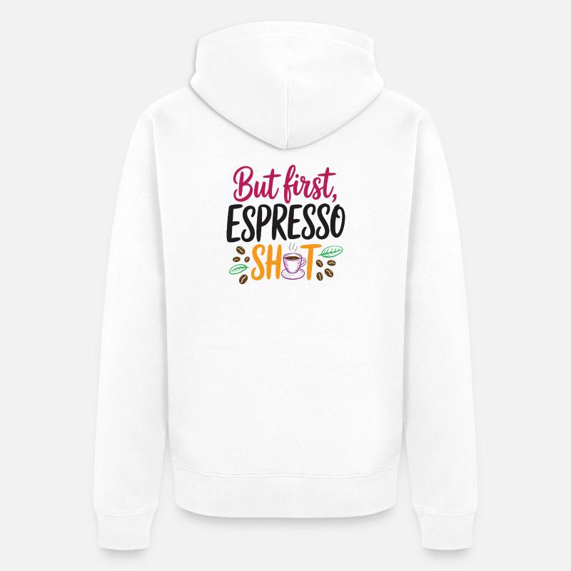 Mais le premier shot d’espresso - Veste à capuche bio Premium Unisexe - blanc