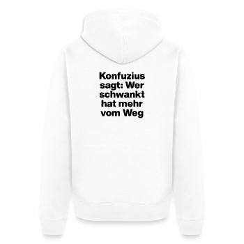 KONFUZIUS SAGT: WER SCHWANKT, HAT MEHR VOM WEG. - Unisex Premium Bio Zip Hoodie - Weiß - Hinten - Thijin (182cm)