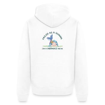 Failed as a Human – I’m a Mermaid Now - Unisex Premium Bio Zip Hoodie - Weiß - Hinten - Thijin (182cm)